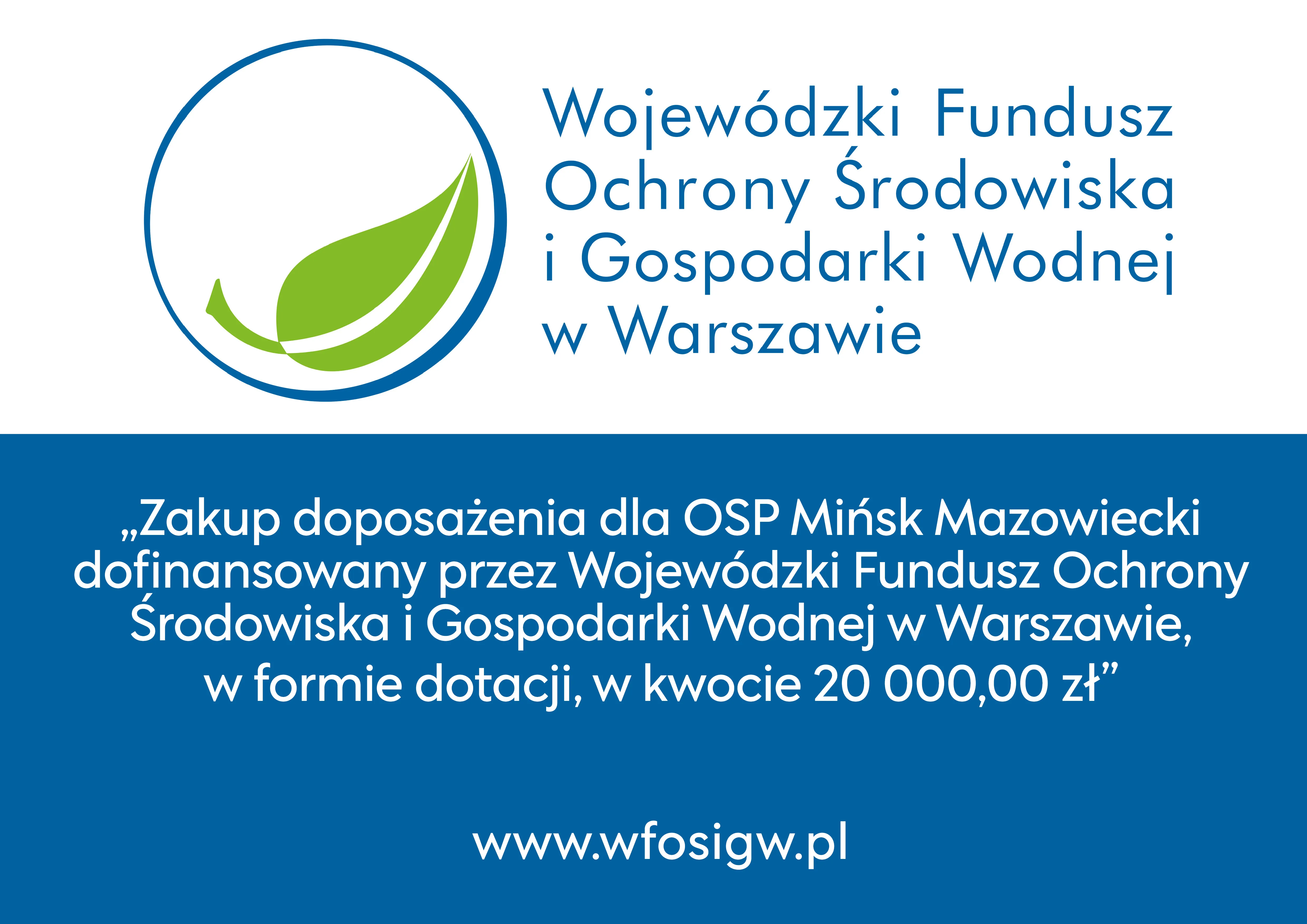 Logo Wojewódzkiego Funduszu Ochrony Środowiska i Gospodarki Wodnej w Warszawie z zielonym liściem w niebieskim okręgu po lewej stronie. Obok napis informujący o dofinansowaniu zakupu doposażenia dla OSP Mińsk Mazowiecki kwotą 20 000 zł przez ten fundusz. Na dole adres strony internetowej funduszu na niebieskim tle.