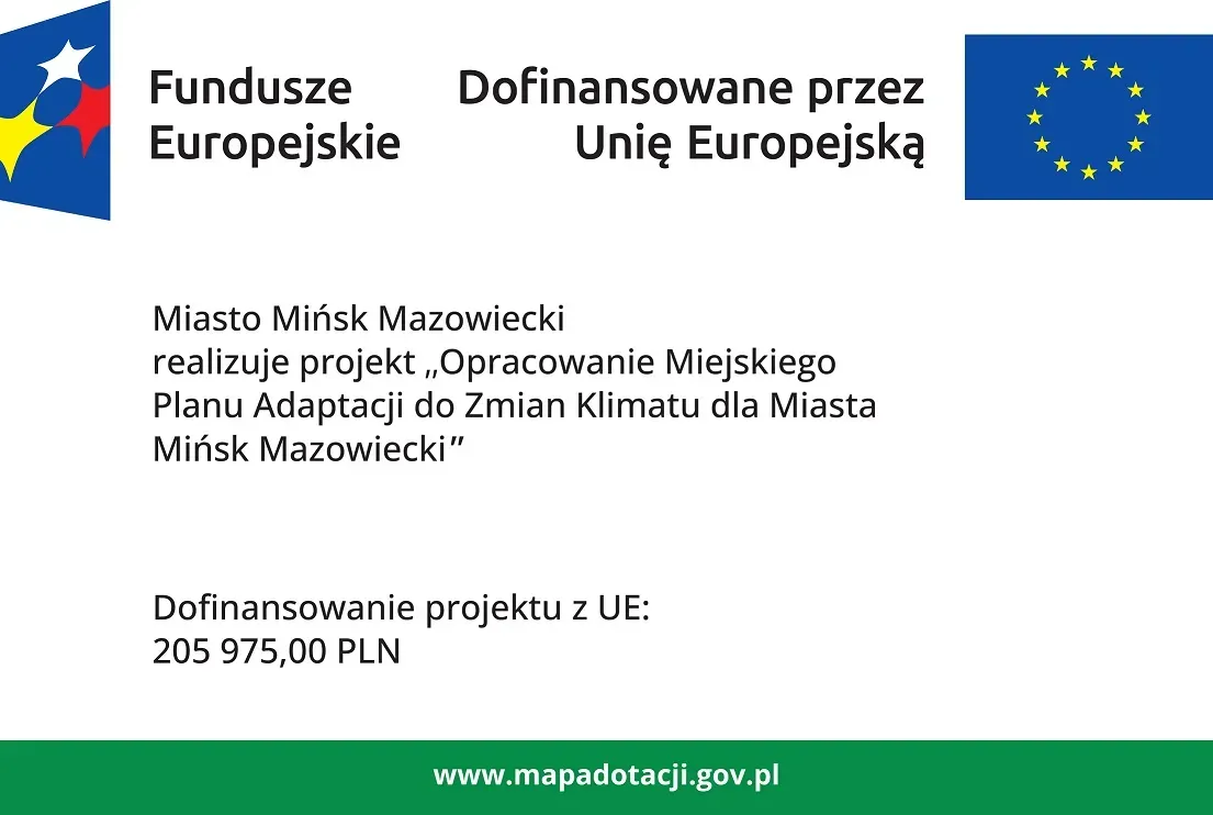 Logotypy Funduszy Europejskich i Unii Europejskiej oraz tekst dotyczący dofinansowania projektu miejskiego planu adaptacji do zmian klimatu dla Mińska Mazowieckiego.