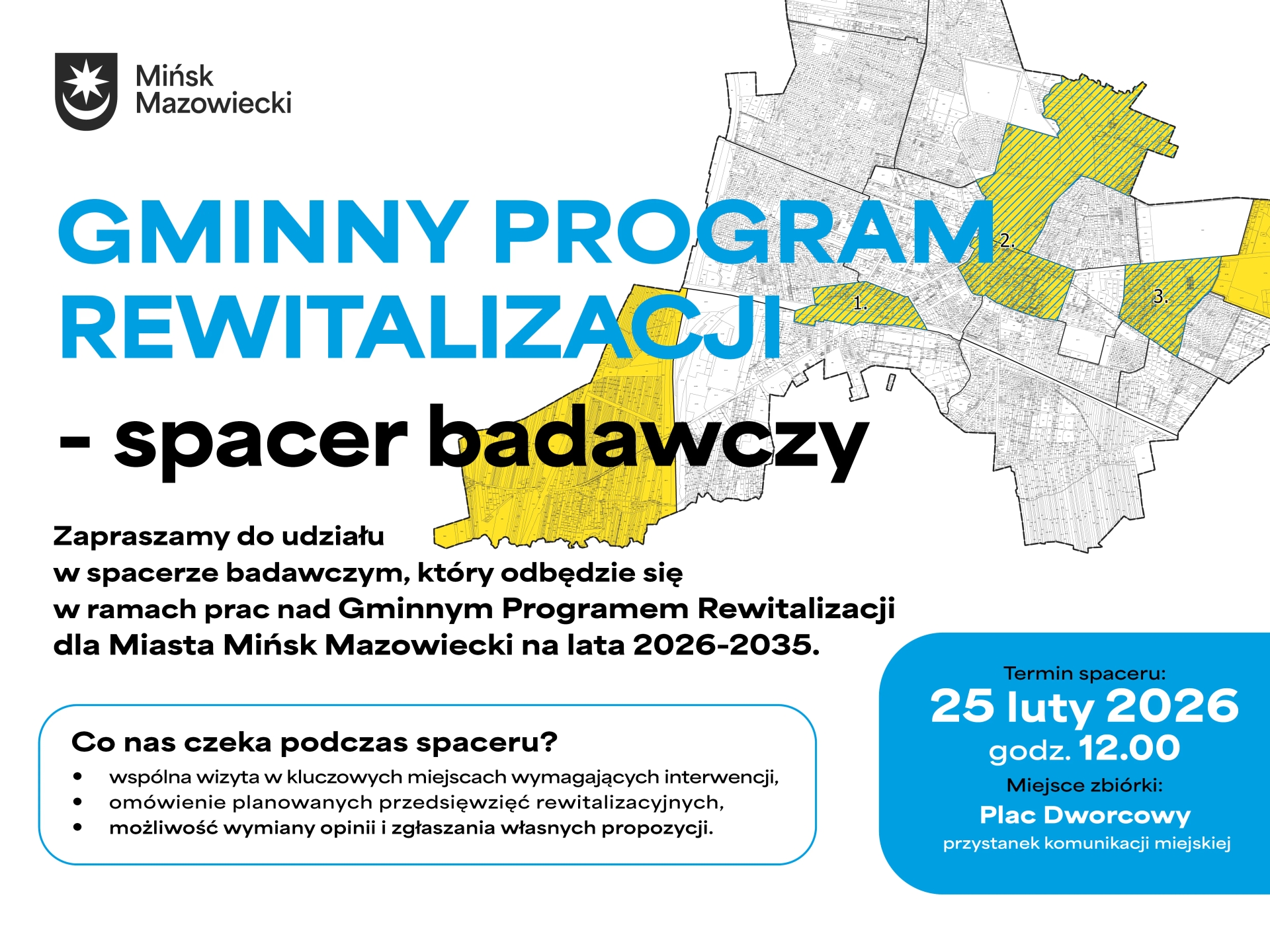 Plakat informacyjny o miejskim programie rewitalizacji. Lewy górny róg zawiera herb i nazwę miasta. Na środku duży niebieski nagłówek i grubszy czarny podtytuł. Po prawej mapka miasta z kilkoma zaznaczonymi żółtymi obszarami. Na dole po lewej ramka z listą punktów dotyczących przebiegu spaceru badawczego. Na dole po prawej niebieskie pole z wyróżnioną datą, godziną i miejscem zbiórki. Tło białe.