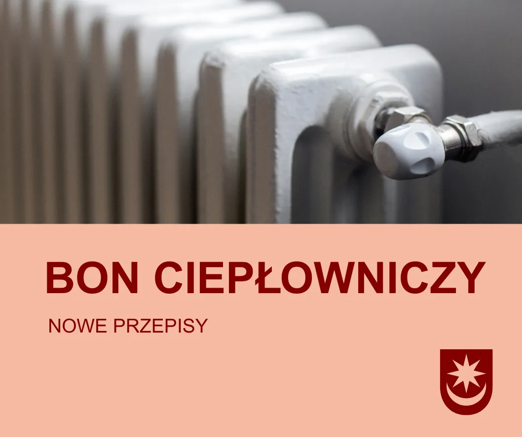 Zbliżenie na biały grzejnik z zaworem, zdjęcie podzielone na dwie części, górna z obrazem grzejnika, dolna z tłem w kolorze łososiowym zawierająca czerwony napis „BON CIEPŁOWNICZY NOWE PRZEPISY” oraz czerwony herb z białą gwiazdą i półksiężycem.