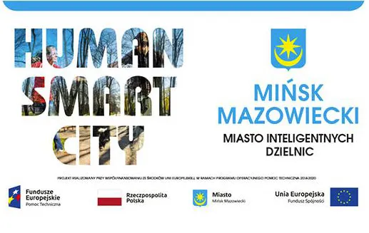 Napis "HUMAN SMART CITY" z widokami miasta, herb Mińska Mazowieckiego oraz logotypy Funduszy Europejskich, Rzeczypospolitej Polski, Miasta Mińsk Mazowiecki i Unii Europejskiej.